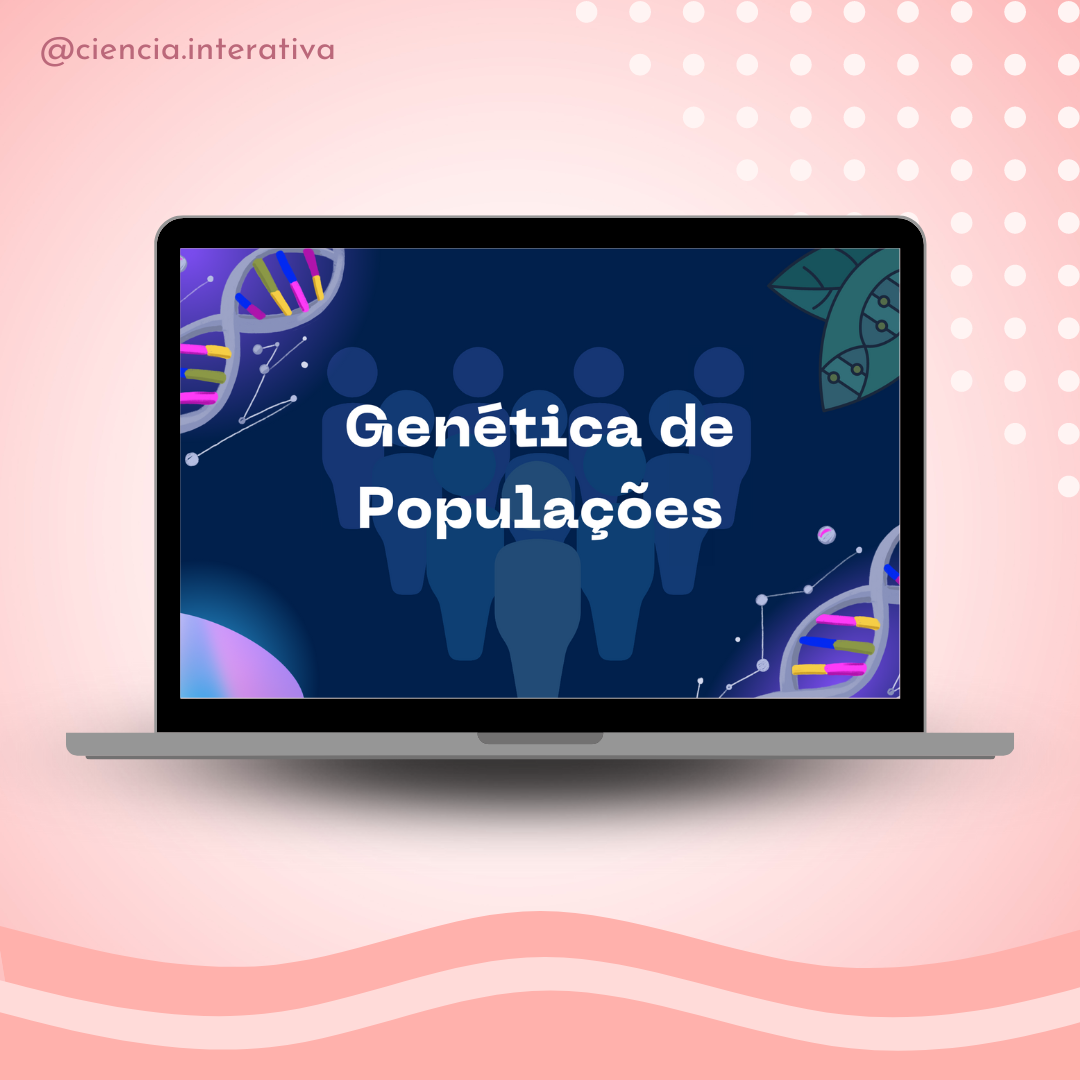Genética de Populações – Ciência Interativa
